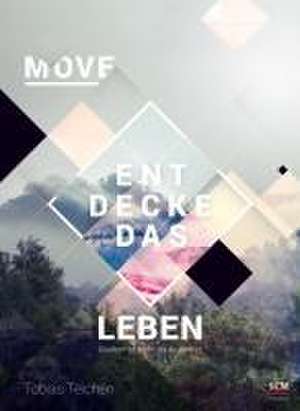 Move - Entdecke das Leben de Tobias Teichen