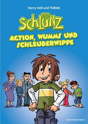 Der Schlunz - Action, Wumms und Schleuderwippe de Harry Voß