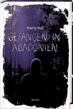 Gefangen in Abadonien de Harry Voß