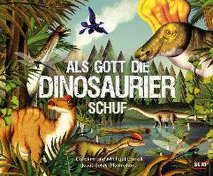 Als Gott die Dinosaurier schuf de Caroline Carroll