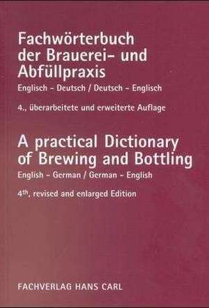 Fachwörterbuch der Brauerei- und Abfüllpraxis englisch-deutsch / deutsch-englisch de Thomas Bühler