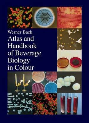 Colour Atlas and Handbook of Beverage Biology de Werner Back