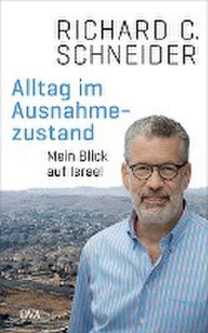 Alltag im Ausnahmezustand de Richard C. Schneider