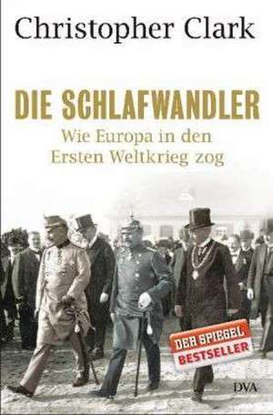 Die Schlafwandler de Christopher Clark