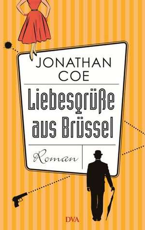 Liebesgrüße aus Brüssel de Jonathan Coe