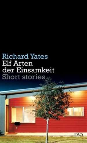 Elf Arten der Einsamkeit de Richard Yates