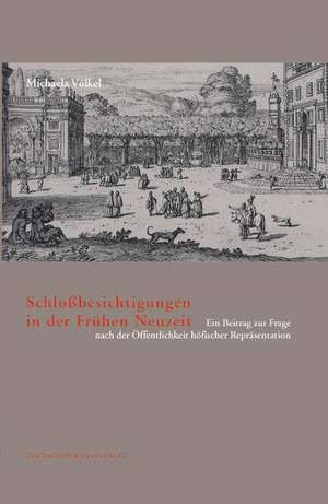 Schloßbesichtigungen in der Frühen Neuzeit de Michaela Völkel