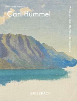 Carl Hummel – Werke aus dem Nachlass des Künstlers de Grisebach Gmbh Grisebach Gmbh