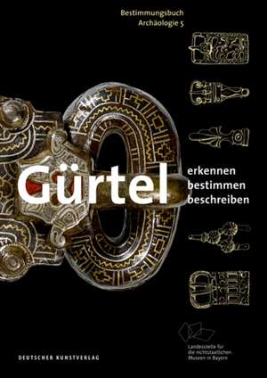 Gürtel – Erkennen – Bestimmen – Beschreiben de Ronald Heynowski