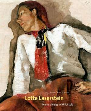 Lotte Laserstein de Anna-Carola Krausse