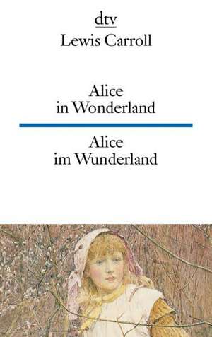 Alice im Wunderland / Alice in Wonderland de Lewis Carroll