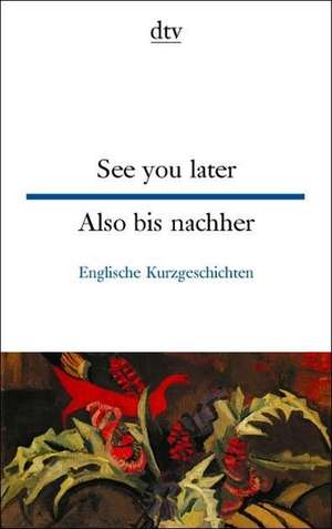 See you later / Also bis nachher de Raimund Lindenberger