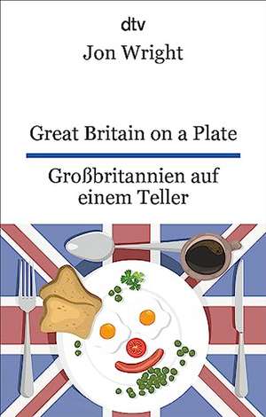 Great Britain on a Plate. Großbritannien auf einem Teller de Jon Wright