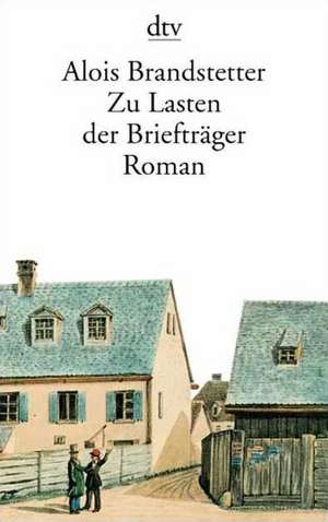 Zu Lasten der Briefträger de Alois Brandstetter