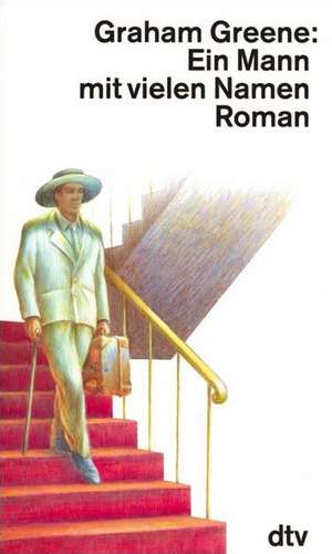 Ein Mann mit vielen Namen de Graham Greene