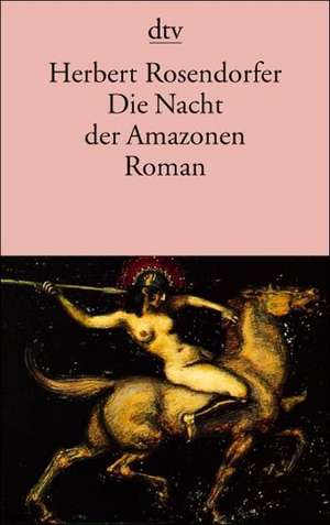 Die Nacht der Amazonen de Herbert Rosendorfer