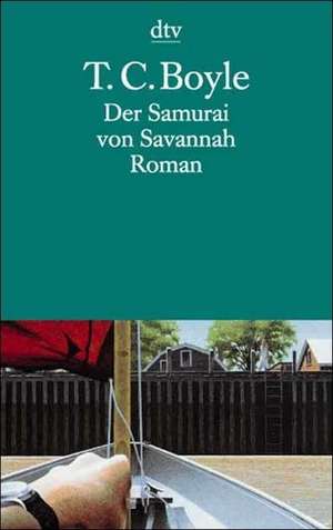 Der Samurai von Savannah de Tom Coraghessan Boyle