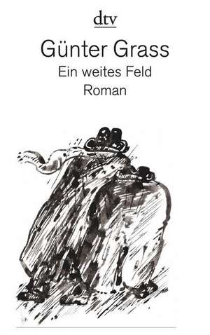 Ein weites Feld de Günter Grass