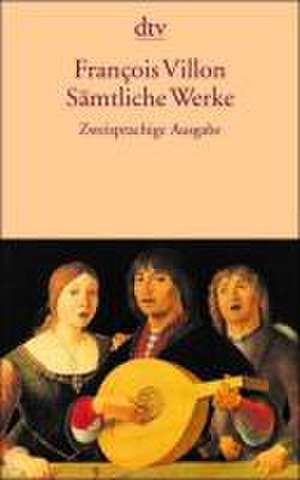 Sämtliche Werke de Francois Villon