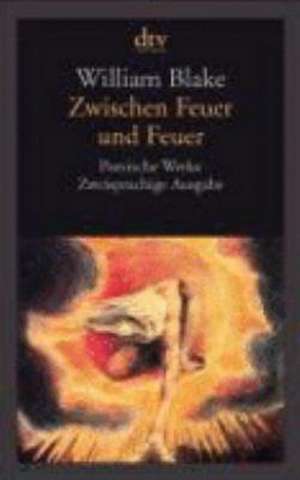 Zwischen Feuer und Feuer de William Blake