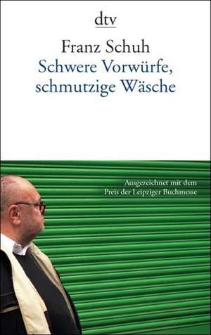 Schwere Vorwürfe, schmutzige Wäsche de Franz Schuh