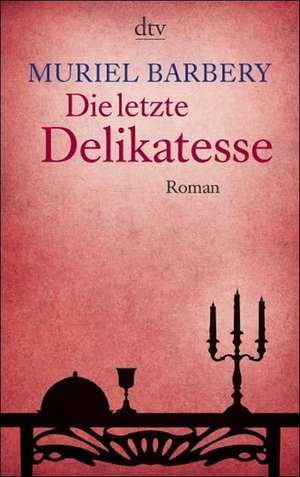 Die letzte Delikatesse de Muriel Barbery