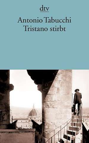 Tristano stirbt de Antonio Tabucchi