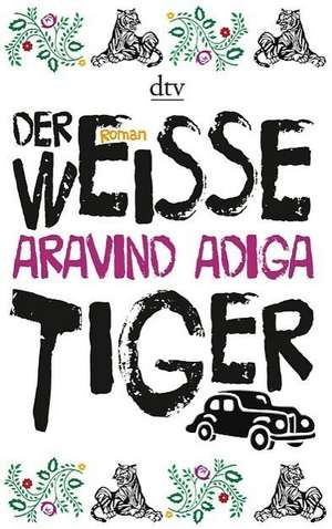 Der weiße Tiger de Aravind Adiga