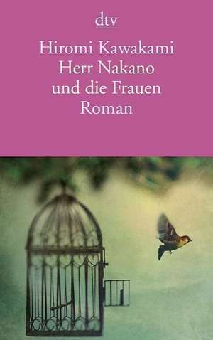 Herr Nakano und die Frauen de Hiromi Kawakami