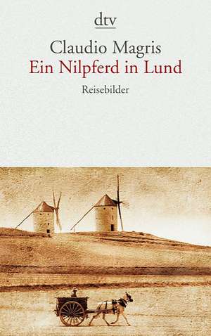 Ein Nilpferd in Lund de Claudio Magris