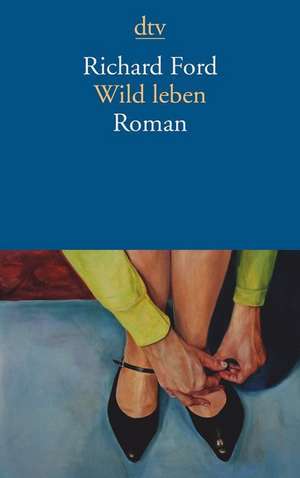 Wild leben de Richard Ford