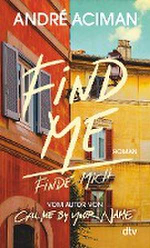 Find Me Finde mich de André Aciman