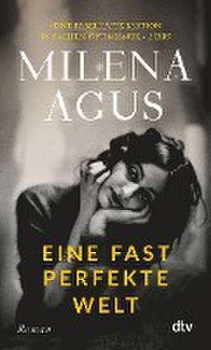 Eine fast perfekte Welt de Milena Agus