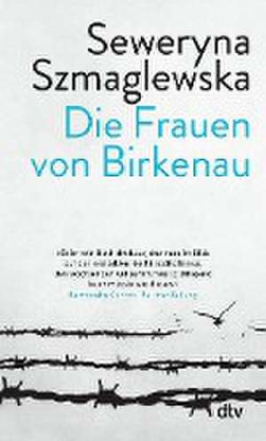 Die Frauen von Birkenau de Seweryna Szmaglewska