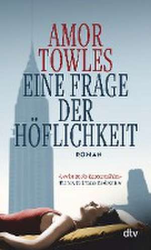 Eine Frage der Höflichkeit de Amor Towles