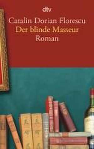 Der blinde Masseur de Catalin Dorian Florescu