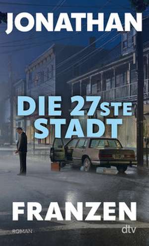 Die 27ste Stadt de Jonathan Franzen