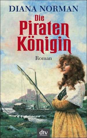 Die Piratenkönigin de Diana Norman