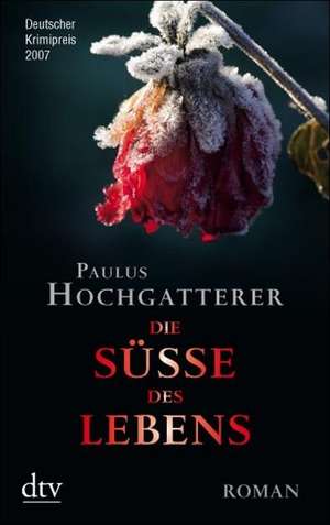 Die Süße des Lebens de Paulus Hochgatterer