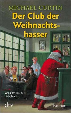 Der Club der Weihnachtshasser de Michael Curtin