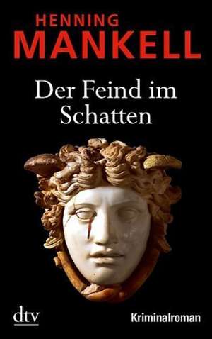 Der Feind im Schatten de Henning Mankell