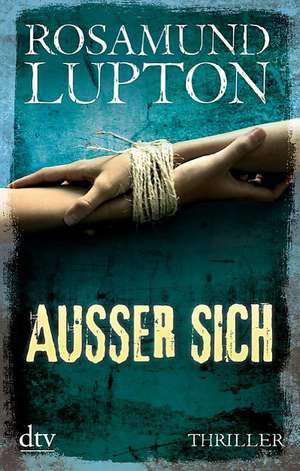 Außer sich de Rosamund Lupton