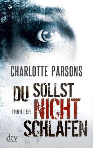 Du sollst nicht schlafen de Charlotte Parsons