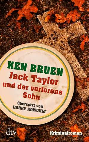 Jack Taylor und der verlorene Sohn de Ken Bruen