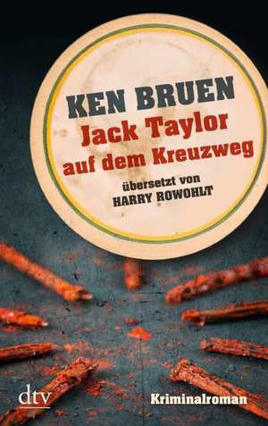 Jack Taylor auf dem Kreuzweg (Bd. 6) de Ken Bruen