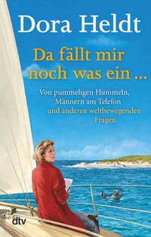 Da fällt mir noch was ein ... de Dora Heldt