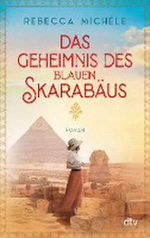 Das Geheimnis des blauen Skarabäus de Rebecca Michéle