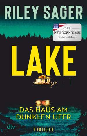 LAKE - Das Haus am dunklen Ufer de Riley Sager