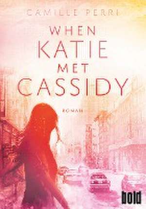 When Katie met Cassidy de Camille Perri