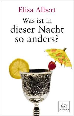 Was ist in dieser Nacht so anders? de Elisa Albert